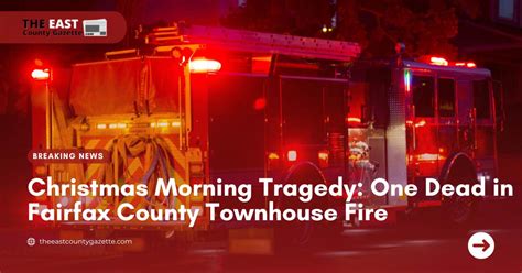 One found dead in Christmas morning townhouse fire in Fairfax .